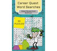Career Quest: Mad Scientist Word Search: Fun and Challenging Puzzles for Science Lovers and Curious Minds, The Perfect Gift for Science Geeks, Nerds, ... Teens and adults (Career Quest Word Searches)