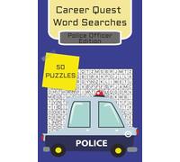 Career Quest: Police Word Search: Fun and Challenging Puzzles Celebrating Police Officers and Law Enforcement Heroes, The Perfect Gift for Police ... Enthusiasts (Career Quest Word Searches)