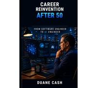 Career Reinvention After 50: From Software Engineer to AI Engineer