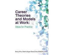Career Theories and Models at Work: Ideas for Practice