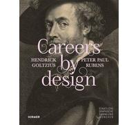 Careers by Design (Bilingual edition): Hendrick Goltzius & Peter Paul Rubens
