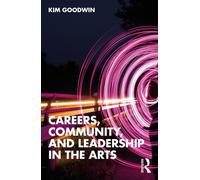 Careers, Community, and Leadership in the Arts
