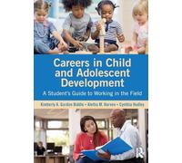 Careers in Child and Adolescent Development: A Student's Guide to Working in the Field