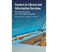 Careers in Library and Information Services : First-Hand Accounts from Working Professionals