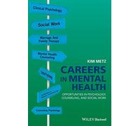 Careers in Mental Health: Opportunities in Psychology, Counseling, and Social Work
