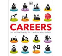 Careers: The Ultimate Guide to Planning Your Future