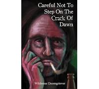 Careful Not To Step On The Crack Of Dawn