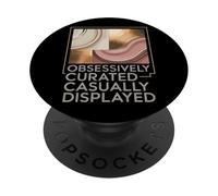 Carefully Curated Casually Displayed Fine Art Print PopSockets Adhesive PopGrip