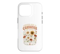 Caregiver Advice Never Ask A Caregiver Support Nurse Case for iPhone 16 Pro