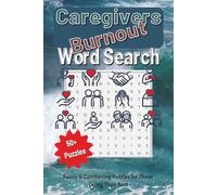 Caregiver Burnout: A Gentle Word Search for Those Who Give So Much (Life Is Loud. These Puzzles Are Quiet Collection.)