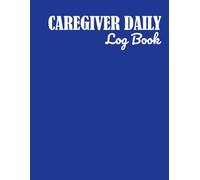 Caregiver daily log book: Daily Record Book for Carers | Track Patient Care, Medications & Meals, Carer daily record logbook, Care worker daily ... Daily activities, Meal time, Care procedures