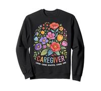 Caregiver Loving Caring Strong Flowers Nurse Spring Vibes Sweatshirt