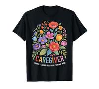 Caregiver Loving Caring Strong Flowers Nurse Spring Vibes T-Shirt