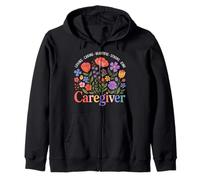 Caregiver Loving Kind Strong - Perfect for Compassionate Zip Hoodie