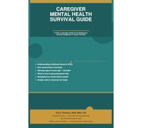 Caregiver Mental Health Survival Guide: A Plain Language Guide for Grandparents, Kinship Caregivers, and Foster Families Raising Children Through Hard Times