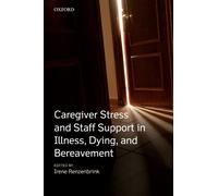 Caregiver Stress and Staff Support in Illness, Dying and Bereavement