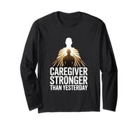 Caregiver Stronger Than Yesterday Long Sleeve T-Shirt