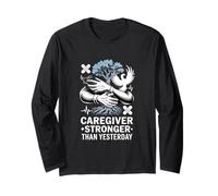 Caregiver Stronger Than Yesterday Motivation Long Sleeve T-Shirt
