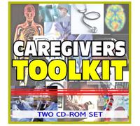 Caregivers and Caregiving Toolkit - Comprehensive Medical Encyclopedia with Clinical Data and Practical Information (Two CD-ROM Set)