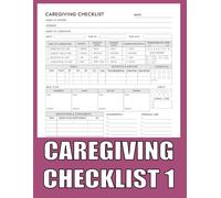 Caregiving Daily Checkist Nurse 1: Comprehensive Medical Diary for Long-Term Care, Assisted Living Patients, Ageing Parents, and Elderly Seniors Taking Medicine Reminder Record
