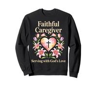 Caregiving Proud Nurse Nursing Caretaker Faithful Caregiver Sweatshirt