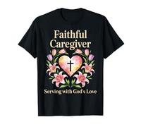 Caregiving Proud Nurse Nursing Caretaker Faithful Caregiver T-Shirt