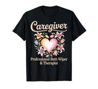 Caregiving Proud Nurse Nursing Caretaker Funny Caregiver T-Shirt
