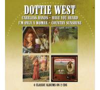 DOTTIE WEST - CARELESS HANDS/HAVE YOU HEARD/I'M ONLY A WOMAN,/COUNTRY SUNSHINE - FOUR ALBUMS ON TWO CDS
