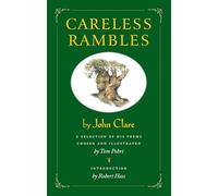 Careless Rambles by John Clare: A Selection of His Poems Chosen and Illustrated by Tom Pohrt