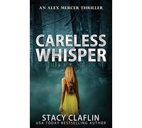 Careless Whisper: 11 (An Alex Mercer Thriller)