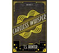 Careless Whisper: Soho Noir Series #3