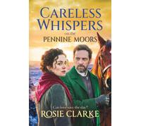 Careless Whispers on the Pennine Moors (Yorkshire Dales Series, 2)