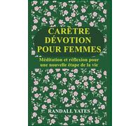 CARÊTRE DÉVOTION POUR FEMMES: Méditation et réflexion pour une nouvelle étape de la vie