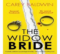 Carey Baldwin The Widow Bride: A totally addictive psychological thriller with a Carey Baldwin Multicolor