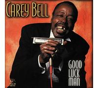 Carey Bell - Good Luck Man