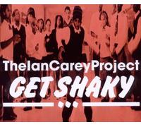 Carey,Ian Project - Get Shaky (2track)