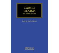 Cargo Claims: The Essential Guide (Maritime and Transport Law Library)