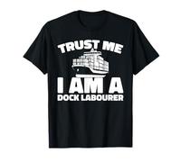 Cargo Handling Freight Shipping - Dock Labourer T-Shirt