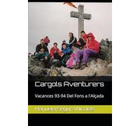 Cargols Aventurers: Vacances 93-94 Del Fons a l'Alçada
