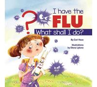 Cari Haus I Have the Flu What Shall I Do? Paperback Book Cari Haus Multicolor