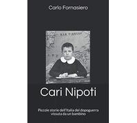 Cari Nipoti: Piccole storie dell’Italia del dopoguerra vissuta da un bambino
