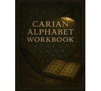 Carian Alphabet Workbook: Trace and Learn the Lost Script of Ancient Anatolia: A Guided Tracing Book to Practice the Rare Carian Letters