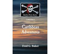 Caribbean Adventures: Modren Pirate Series: Collection 2 (Modern Pirate Series)
