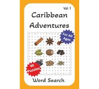 Caribbean Adventures Word Search Second Edition: Discover Caribbean countries, capitals, and famous places. Get familiar with Caribbean geography | 6X9 inches, 80 pages, 40 puzzles | Gift for all ages