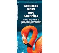 Caribbean Birds/Aves Caribenas, 2nd Ed: A Folding Pocket Guide to Familiar Species/Una Guia Plegable Portatil de Especies Conocidas (Nature Observation International)