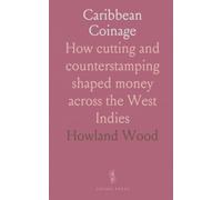 Caribbean Coinage: How cutting and counterstamping shaped money across the West Indies