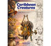 Caribbean Creatures: Modern Anansi Folklore Stories (Colour Me Caribbean ™)