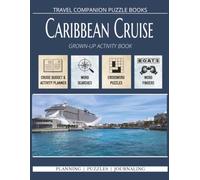 Caribbean Cruise Grown-Up Activity Book: Travel Planning, Budgeting, Cruise Journaling, Word Searches, Crosswords, Word Finders & Mazes for Adults; ... Large variety of relaxing puzzles for life.