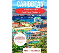 Caribbean Cruise Ports for First-Time Cruisers: Best Shore Excursions, Hidden Gems, Money-Saving Tips & What to Do at Every Port (Updated for 2026)