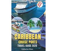 Caribbean Cruise Ports Travel Guide 2026: Maximize Your 6 Hours in Port with Shore Excursion Planning, Skip-the-Line Strategies, and Return-to-Ship Timing